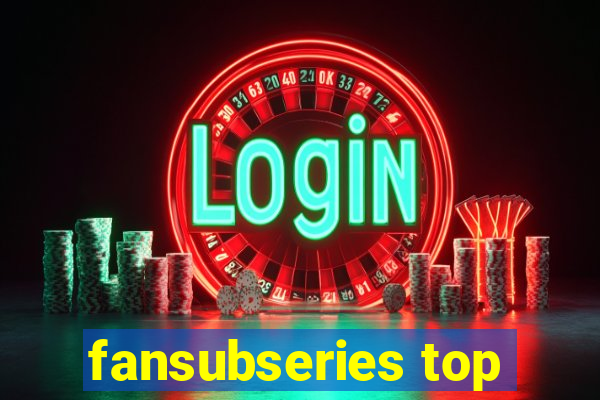 fansubseries top